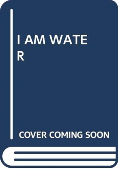 Book cover of I AM WATER