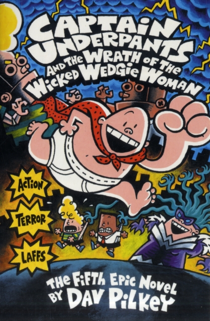 Book cover of Captain Underpants and the Wrath of the Wicked Wedgie Woman