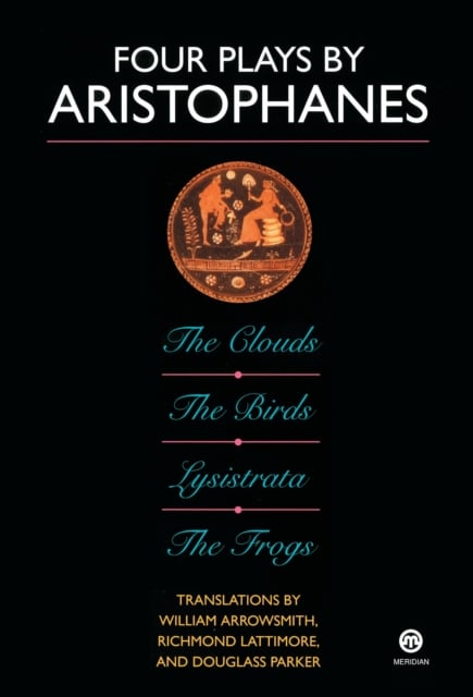 Book cover of Four Plays By Aristophanes; the Clouds; the Birds; Lysistrata;        the Frogs