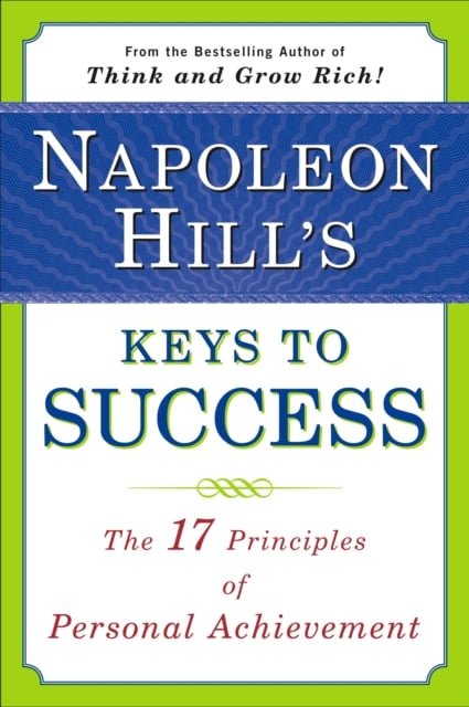 Book cover of Napoleon Hill's Keys to Success: the 17 Principles of Person