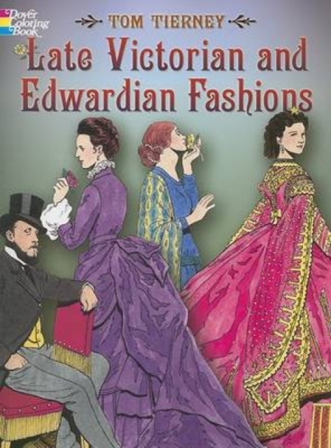 Book cover of Late Victorian and Edwardian Fashions