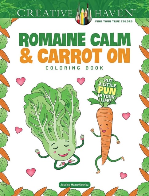 Book cover of Creative Haven Romaine Calm & Carrot On Coloring Book