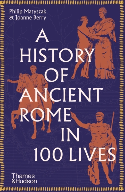 Book cover of A History of Ancient Rome in 100 Lives
