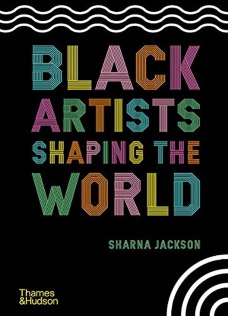 Book cover of Black Artists Shaping the World