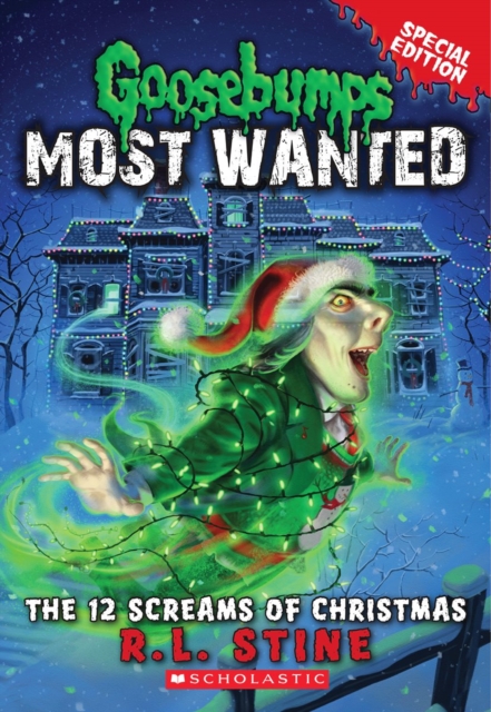 Book cover of The 12 Screams of Christmas (Goosebumps Most Wanted: Special Edition #2)