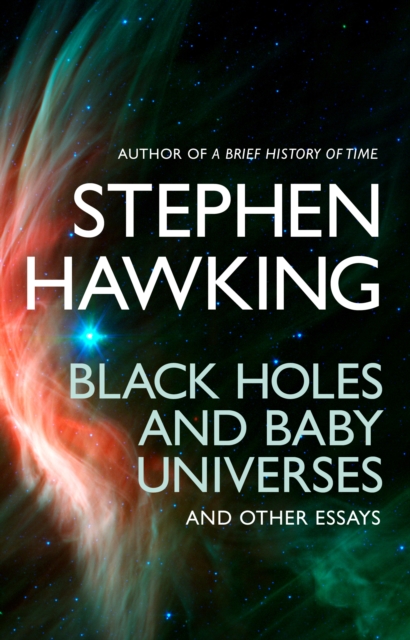 Book cover of Black Holes And Baby Universes And Other Essays