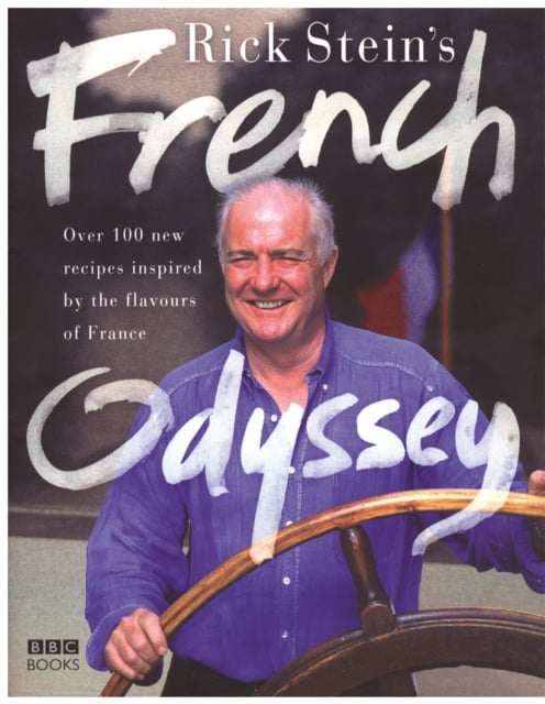 Rick Stein's French Odyssey by Rick Stein | Shakespeare & Company