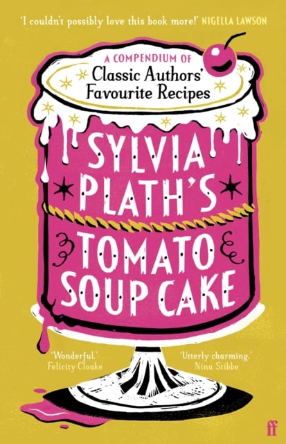 Book cover of Sylvia Plath's Tomato Soup Cake