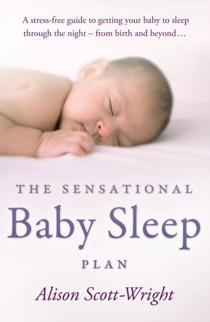 Book cover of The Sensational Baby Sleep Plan