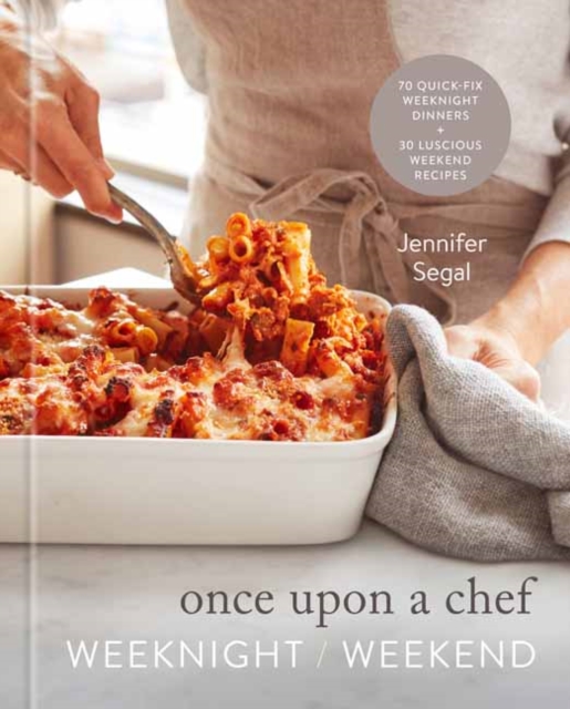 Once Upon a Chef: Weeknight/Weekend by Jennifer Segal | Shakespeare ...