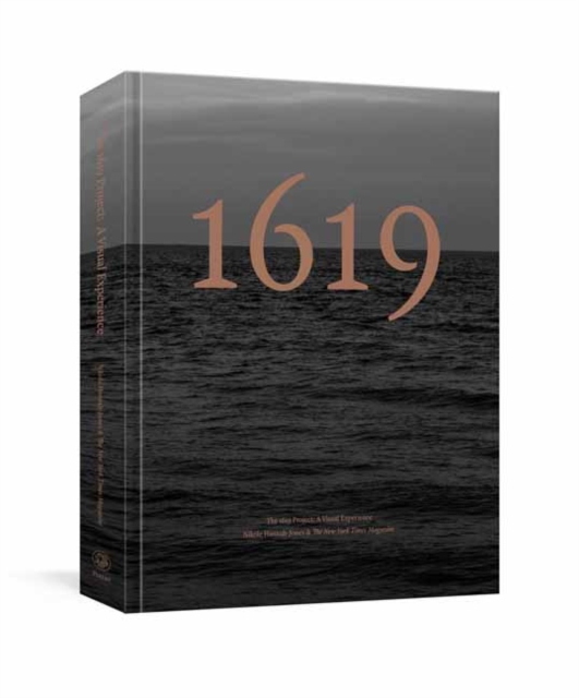 Book cover of The 1619 Project: A Visual Experience
