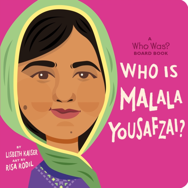 Book cover of Who Is Malala Yousafzai?: A Who Was? Board Book