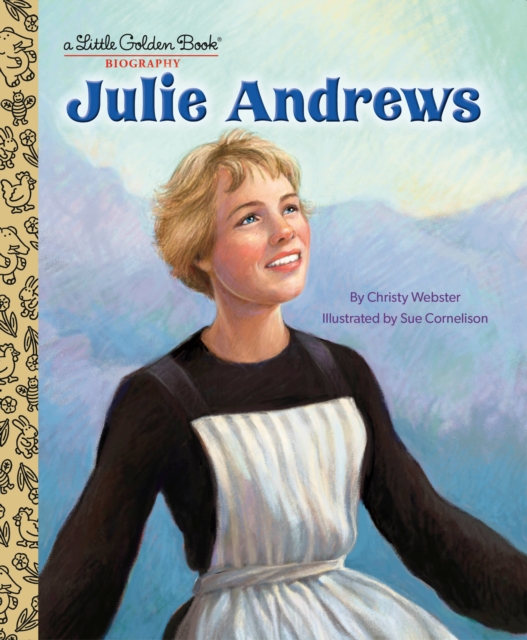 Book cover of Julie Andrews: A Little Golden Book Biography