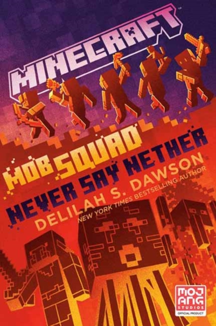 Book cover of Minecraft: Mob Squad: Never Say Nether