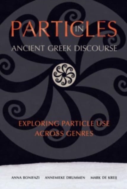 Book cover of Particles in Ancient Greek Discourse