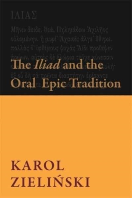 Book cover of The Iliad and the Oral Epic Tradition