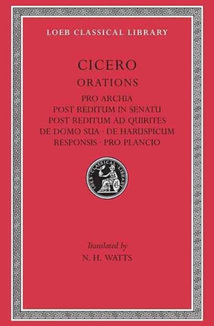 Book cover of Pro Archia. Post Reditum in Senatu. Post Reditum ad Quirites. De Domo Sua. De Haruspicum Responsis. Pro Plancio