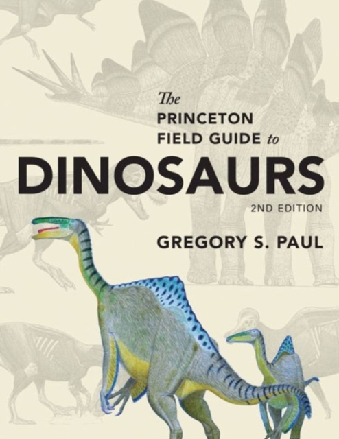 Book cover of The Princeton Field Guide to Dinosaurs