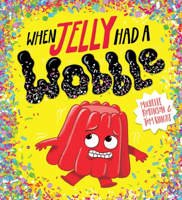Book cover of When Jelly Had a Wobble (PB)