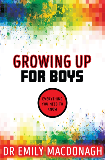 Book cover of Growing Up for Boys: Everything You Need to Know