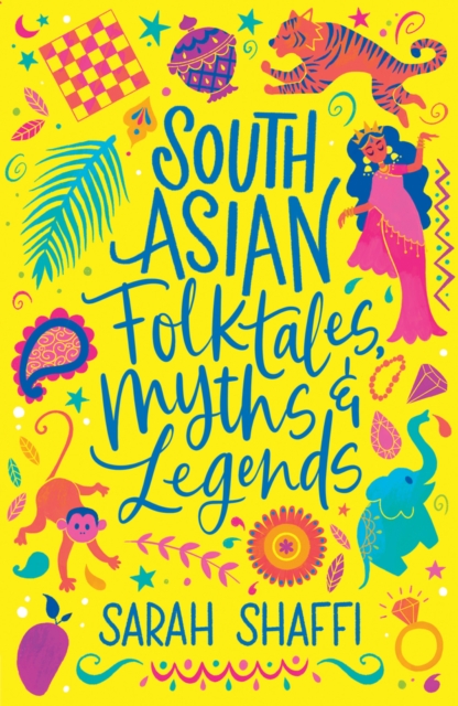 South Asian Folktales, Myths and Legends by Sarah Shaffi | Shakespeare ...