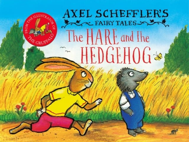 Book cover of Axel Scheffler's Fairy Tales: The Hare and the Hedgehog