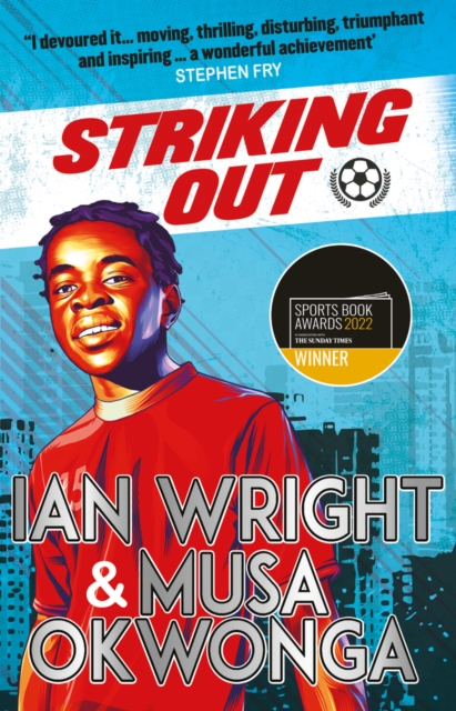 Book cover of Striking Out: A Thrilling Novel from Superstar Striker Ian Wright