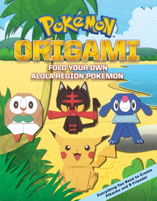 Fold Your Own Alola Region Pokemon by Scholastic