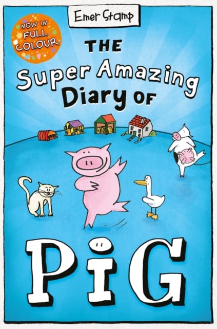 Book cover of The Super Amazing Diary of Pig: Colour Edition