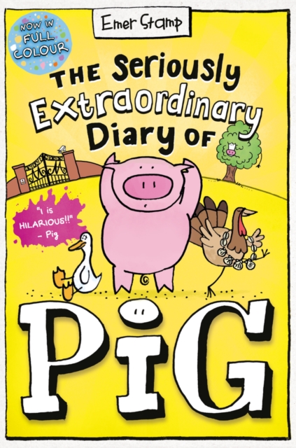 Book cover of The Seriously Extraordinary Diary of Pig: Colour Edition