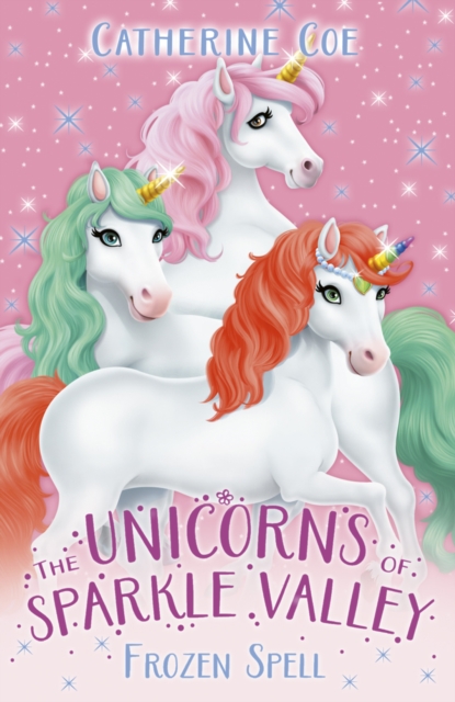 Book cover of The Unicorns of Sparkle Valley: Frozen Spell