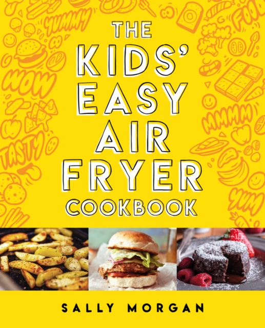 The Kids' Easy Air Fryer Cookbook by Sally Morgan | Shakespeare & Company