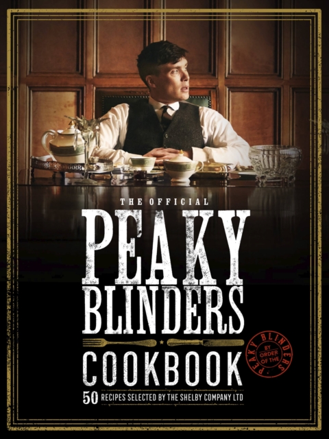 Book cover of The Official Peaky Blinders Cookbook
