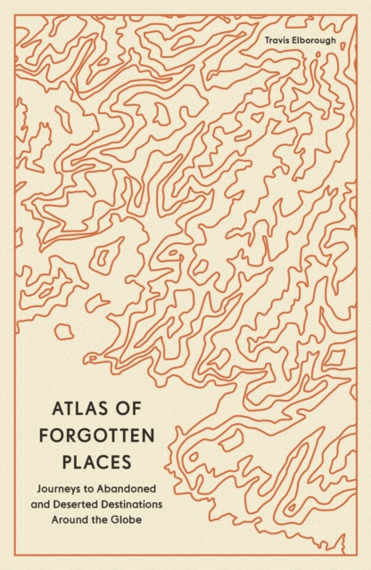 Book cover of Atlas of Forgotten Places