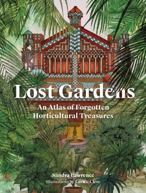 Book cover of Lost Gardens of the World