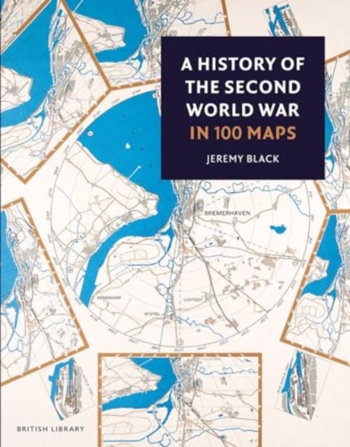 Book cover of A History of the Second World War in 100 Maps