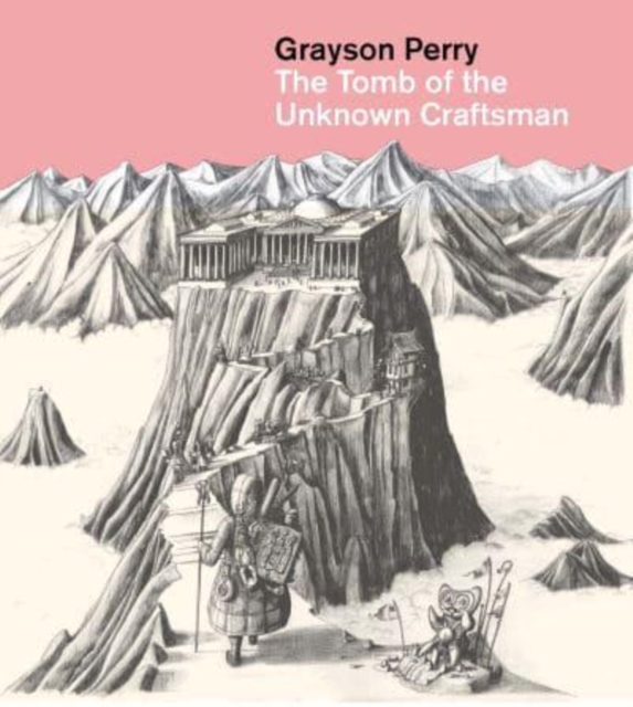 Book cover of Grayson Perry: The Tomb of the Unknown Craftsman