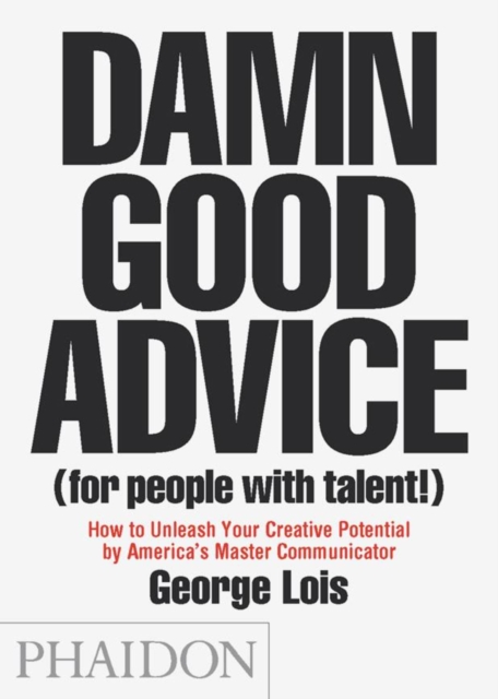 Book cover of Damn Good Advice (For People with Talent!)