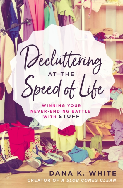 Book cover of Decluttering at the Speed of Life