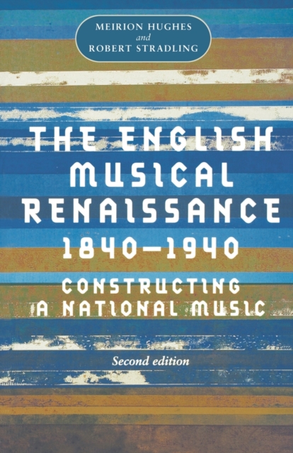 Book cover of The English Musical Renaissance, 1840–1940