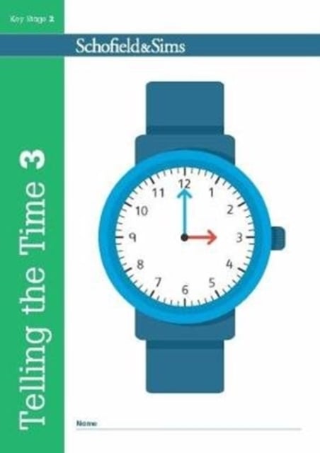 Book cover of Telling the Time Book 3 (KS2 Maths, Ages 7-9)