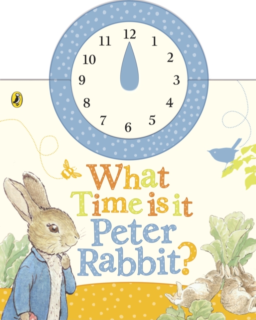 Book cover of What Time Is It, Peter Rabbit?