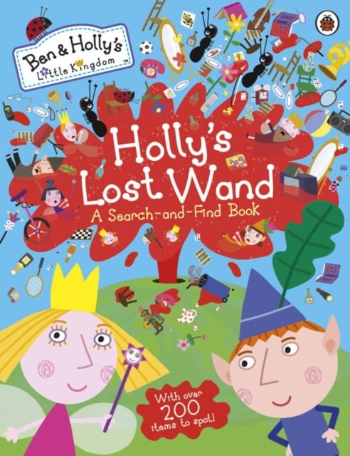 Book cover of Ben and Holly's Little Kingdom: Holly's Lost Wand - A Search-and-Find Book