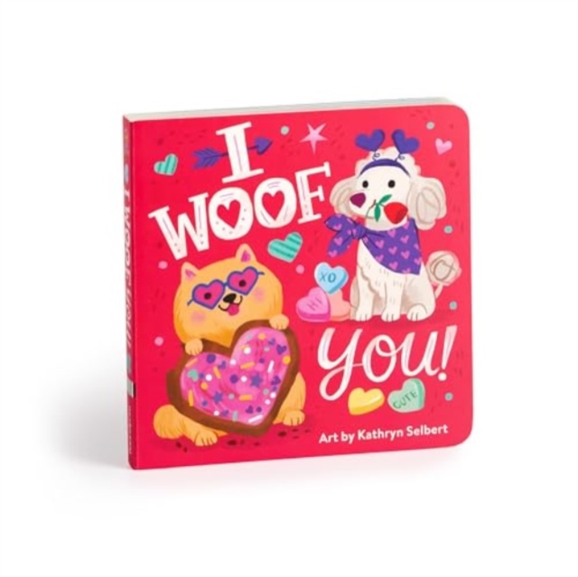 Book cover of I Woof You! Board Book