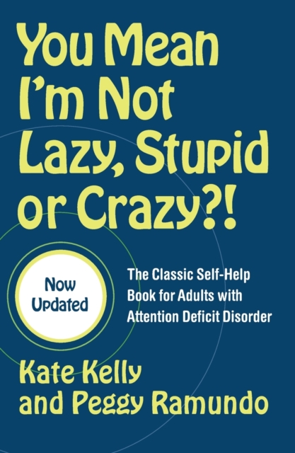 Book cover of You Mean I'm Not Lazy, Stupid or Crazy?!