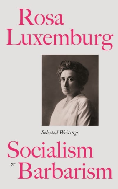 Book cover of Rosa Luxemburg: Socialism or Barbarism