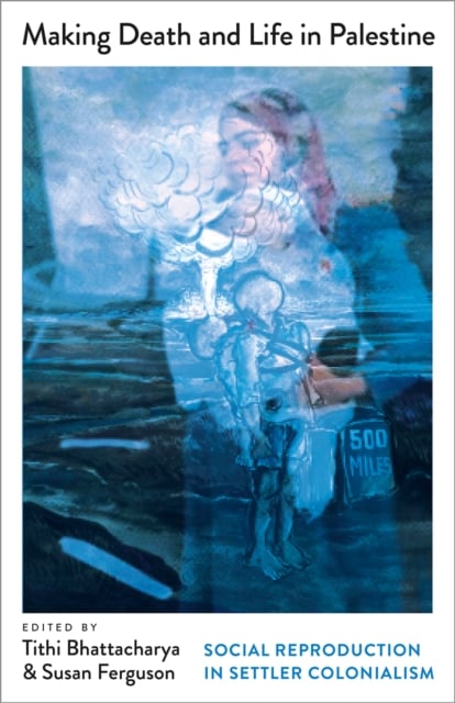 Book cover of Making Death and Life in Palestine