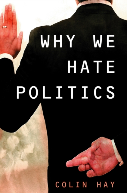 Book cover of Why We Hate Politics