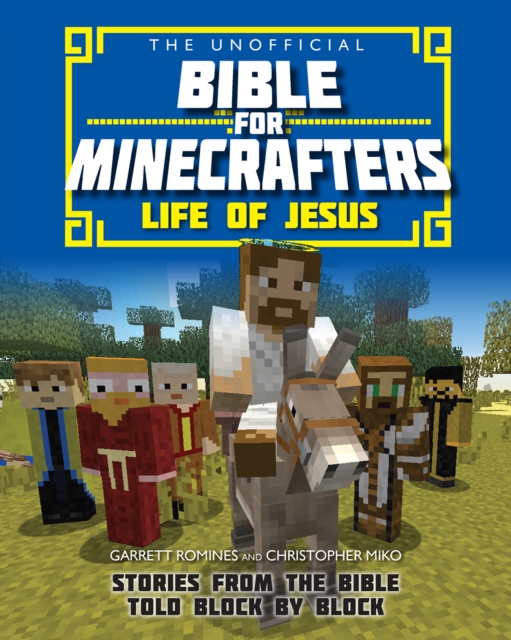 Book cover of The Unofficial Bible for Minecrafters: Life of Jesus