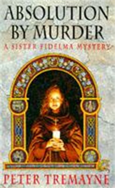 Book cover of Absolution by Murder (Sister Fidelma Mysteries Book 1)